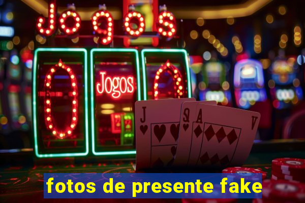 fotos de presente fake